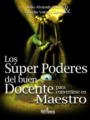cover image of Los Súper Poderes Del Buen Docente Para Convertirse En Maestro